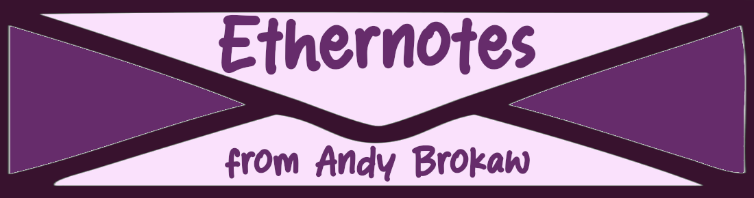 An envelope baring the words, "Ethernotes from Andy Brokaw"